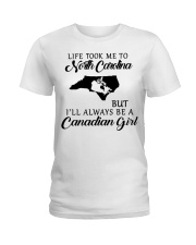 LIFE TOOK ME TO NORTH CAROLINA BE A CANADIAN GIRL Ladies T-Shirt tile