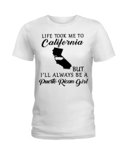 LIFE TOOK ME TO CALIFORNIA BE A PUERTO RICAN GIRL Ladies T-Shirt tile
