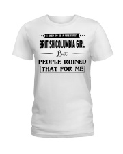 British Columbia Girl - But People Ruined Ladies T-Shirt tile