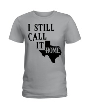 Texas i still call it home Ladies T-Shirt tile