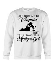 LIFE TOOK TO VIRGINIA BE A MICHIGAN GIRL Crewneck Sweatshirt tile