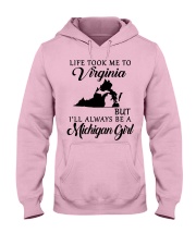 LIFE TOOK TO VIRGINIA BE A MICHIGAN GIRL Hooded Sweatshirt front