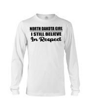 North Dakota Girl I Still Believe In Respect Long Sleeve Tee tile