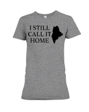 Maine i still call it home Premium Fit Ladies Tee tile