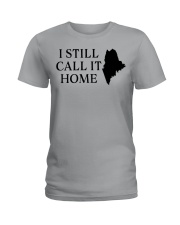 Maine i still call it home Ladies T-Shirt tile