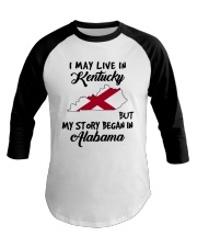 Began In Alabama - Live In Kentucky Baseball Tee tile