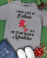 Began In Manitoba - Live In Ontario Classic T-Shirt apparel-classic-tshirt-lifestyle-back-69