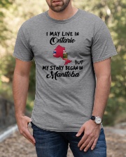 Began In Manitoba - Live In Ontario Classic T-Shirt apparel-classic-tshirt-lifestyle-front-53