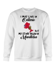Began In Manitoba - Live In Ontario Crewneck Sweatshirt tile