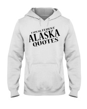 I Speak Fluent Alaska Quotes Hooded Sweatshirt tile