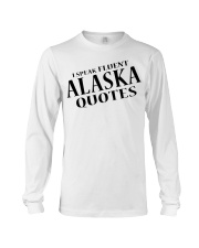 I Speak Fluent Alaska Quotes Long Sleeve Tee tile