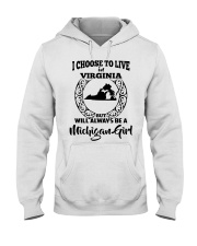 MICHIGAN GIRL CHOOSE TO LIVE VIRGINIA Hooded Sweatshirt tile