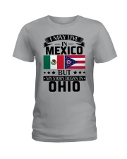 LIVE IN MEXICO BUT BEGAN IN OHIO Ladies T-Shirt tile