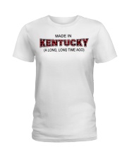 Made In Kentucky A Long Long Time Ago Ladies T-Shirt tile