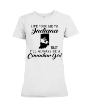 LIFE TOOK ME TO INDIANA BE A CANADIAN GIRL Premium Fit Ladies Tee tile