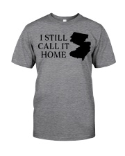 New Jersey i still call it home Classic T-Shirt front