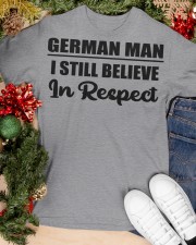 German Man I Still Believe In Respect Classic T-Shirt apparel-classic-tshirt-lifestyle-front-82
