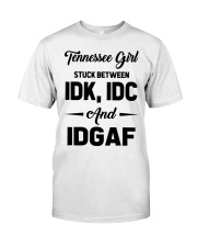 Tennessee Girl - IDK IDC IDGAF Classic T-Shirt tile