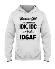 Tennessee Girl - IDK IDC IDGAF Hooded Sweatshirt tile