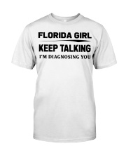 Florida Girl - I'm Diagnosing Classic T-Shirt tile