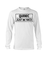 Quebec Just Be Nice Long Sleeve Tee tile