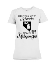 LIFE TOOK TO NEVADA BE A MICHIGAN GIRL Premium Fit Ladies Tee tile