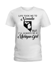 LIFE TOOK TO NEVADA BE A MICHIGAN GIRL Ladies T-Shirt tile