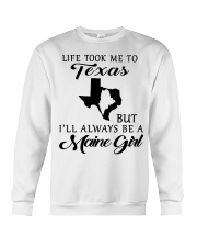 LIFE TOOK ME TO TEXAS BE A MAINE GIRL Crewneck Sweatshirt tile