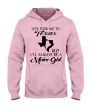 LIFE TOOK ME TO TEXAS BE A MAINE GIRL Hooded Sweatshirt front