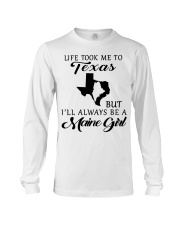 LIFE TOOK ME TO TEXAS BE A MAINE GIRL Long Sleeve Tee tile