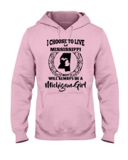 Michigan Girl I Choose To Live In Mississippi Hooded Sweatshirt front