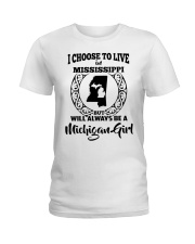 Michigan Girl I Choose To Live In Mississippi Ladies T-Shirt tile
