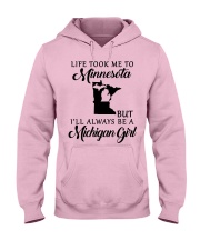 LIFE TOOK TO MINNESOTA BE A MICHIGAN GIRL Hooded Sweatshirt front