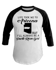 LIFE TOOK ME TO ARIZONA BE A PUERTO RICAN GIRL Baseball Tee tile