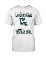 Texas Girl Life Took Me To Louisiana Classic T-Shirt front