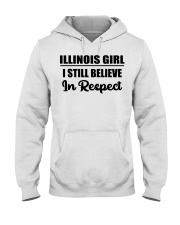 Illinois Girl I Still Believe In Respect Hooded Sweatshirt tile