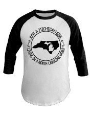 MICHIGAN GIRL LIVING IN NORTH CAROLINA Baseball Tee tile