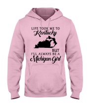 LIFE TOOK TO KENTUCKY BE A MICHIGAN GIRL Hooded Sweatshirt front