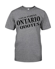 I Speak Fluent Ontario Quotes Classic T-Shirt front