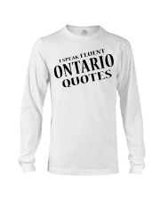 I Speak Fluent Ontario Quotes Long Sleeve Tee tile