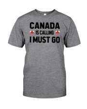 Canada Is Calling Classic T-Shirt front