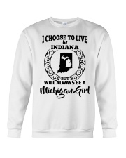 Michigan Girl I Choose To Live In Indiana Crewneck Sweatshirt tile