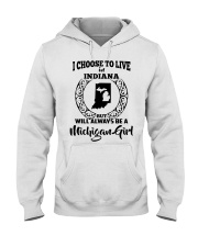 Michigan Girl I Choose To Live In Indiana Hooded Sweatshirt tile