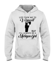 LIFE TOOK TO VERMONT BE A MICHIGAN GIRL Hooded Sweatshirt tile