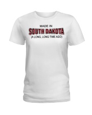 Made In South Dakota A Long Long Time Ago Ladies T-Shirt tile