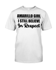 Amarillo Girl I Still Believe In Respect Classic T-Shirt tile