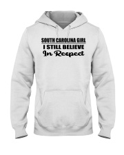 South Carolina Girl I Still Believe In Respect Hooded Sweatshirt tile