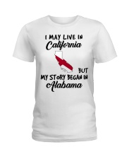 Began In Alabama - Live In California Ladies T-Shirt tile