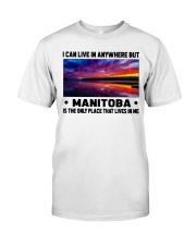 Manitoba Only Place Lives In Me Classic T-Shirt tile