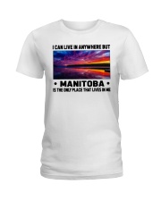 Manitoba Only Place Lives In Me Ladies T-Shirt tile